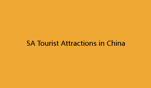 5A Tourist Attractions in China