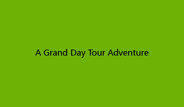 A Grand Day Tour Adventure