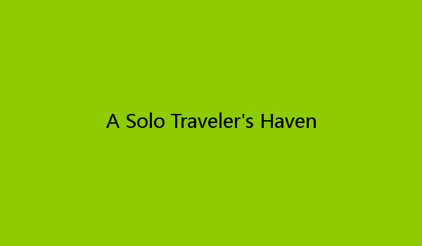 A Solo Traveler's Haven