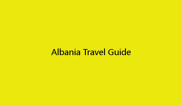 Albania Travel Guide