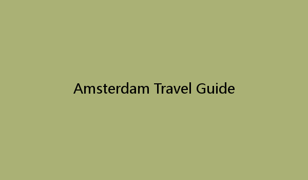 Amsterdam Travel Guide