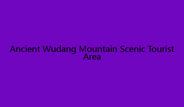 Ancient Wudang Mountain Scenic Tourist Area