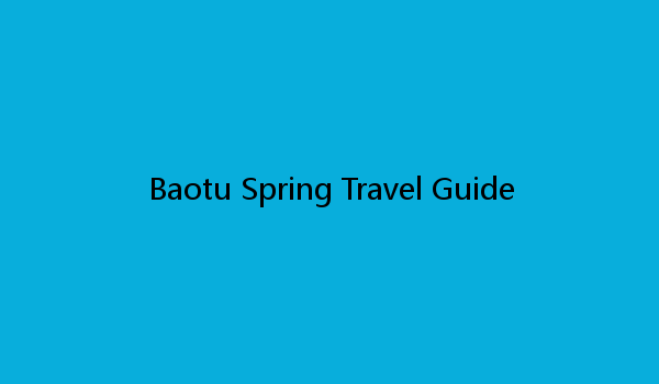 Baotu Spring Travel Guide