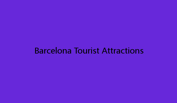 Barcelona Tourist Attractions