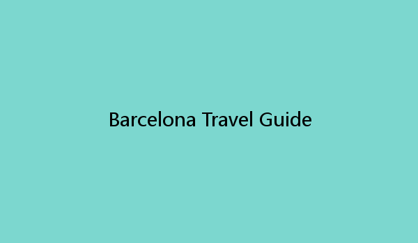 Barcelona Travel Guide