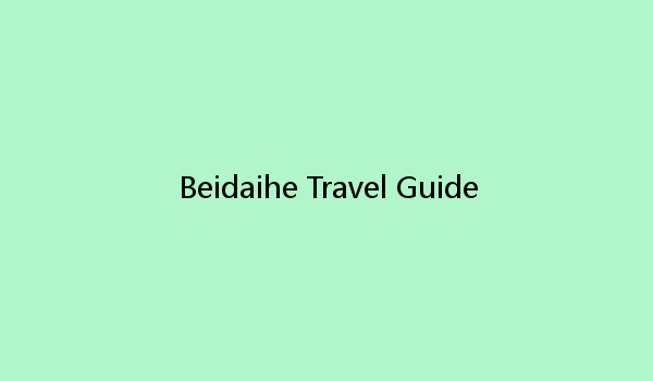 Beidaihe Travel Guide