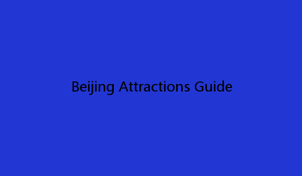 Beijing Attractions Guide