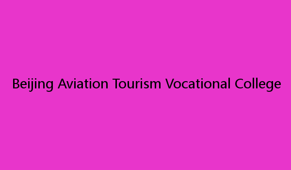 Beijing Aviation Tourism Vocational College