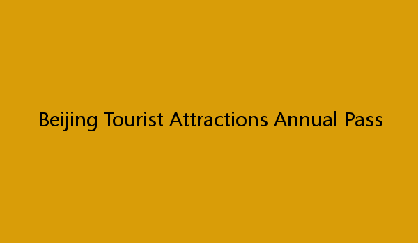 Beijing Tourist Attractions Annual Pass