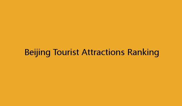 Beijing Tourist Attractions Ranking