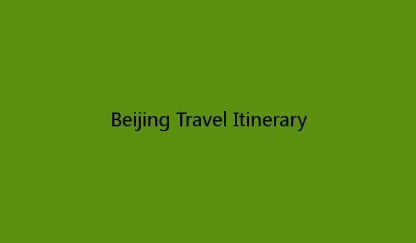 Beijing Travel Itinerary