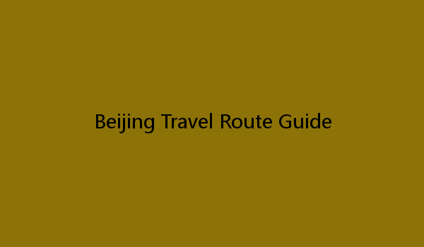 Beijing Travel Route Guide